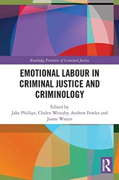 portada Emotional Labour in Criminal Justice and Criminology (Routledge Frontiers of Criminal Justice) (in English)