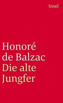 portada Die Menschliche Komödie. Die Großen Romane und Erzählungen: Die Alte Jungfer. Roman (Insel Taschenbuch) (en Alemán)