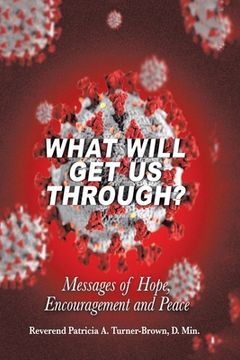 portada What Will Get Us Through?: Messages of Hope, Encouragement, and Peace