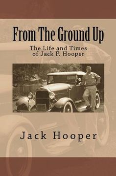 portada from the ground up: the life and times of jack f. hooper (en Inglés)