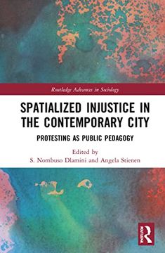 portada Spatialized Injustice in the Contemporary City (Routledge Advances in Sociology) (in English)