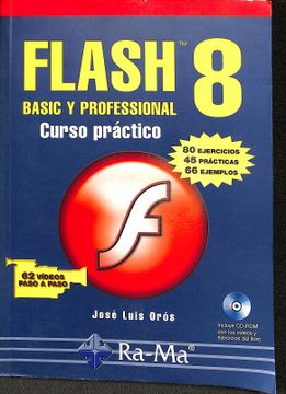 portada FLASH 8 BASIC Y PROFESSIONAL CURSO PRÁCTICO (INCLUYE CD). CURSO PRÁCTICO