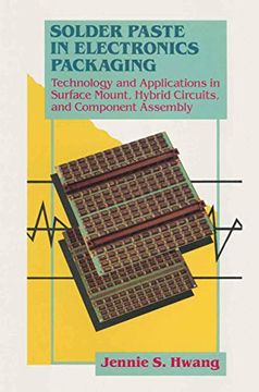 portada Solder Paste in Electronics Packaging: Technology and Applications in Surface Mount, Hybrid Circuits, and Component Assembly