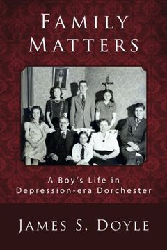 portada Family Matters: A Boy's Life in Depression-era Dorchester