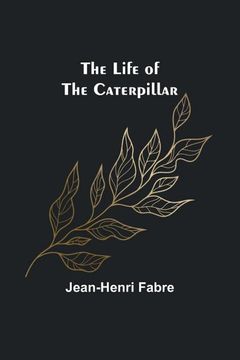 portada The Life of the Caterpillar (en Inglés)