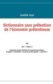 portada Dictionnaire sans prétention de l'économie prétentieuse (en Francés)