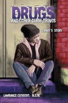 portada Drugs and Other Dumb Things: Jimmy's Story (en Inglés)