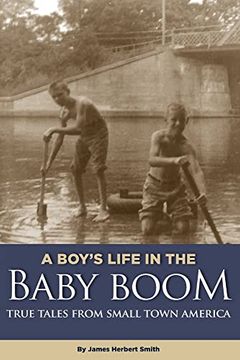 portada A Boy'S Life in the Baby Boom: True Tales From Small Town America (in English)