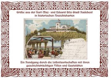 portada Grüße aus der Karl May- und Eduard-Bilz-Stadt Radebeul in Historischen Ansichtskarten (en Alemán)