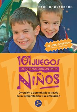 portada 101 Juegos de Dramatización Para Niños: Diversión y Aprendizaje a Través de la Interpretación y de la Simulación (in Spanish)