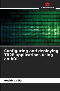 portada Configuring and deploying TR2E applications using an ADL (in English)