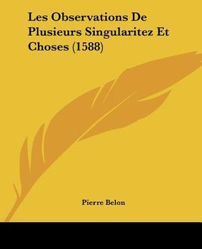 portada les observations de plusieurs singularitez et choses (1588) (en Inglés)