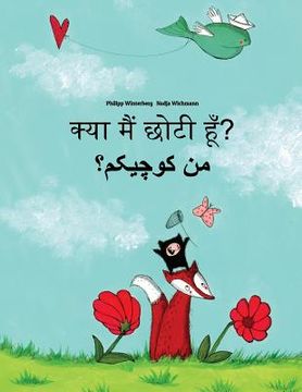 portada Kya maim choti hum? Men kewecheakem?: Hindi-Persian/Farsi: Children's Picture Book (Bilingual Edition)