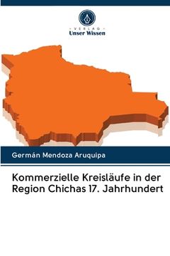 portada Kommerzielle Kreisläufe in der Region Chichas 17. Jahrhundert (en Alemán)