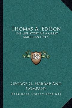 portada thomas a. edison: the life story of a great american (1917) (en Inglés)