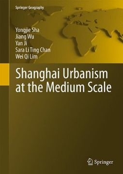 portada Shanghai Urbanism at the Medium Scale (Springer Geography)