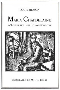 portada Maria Chapdelaine: A Tale of the Lake St. John Country: Illustrated (en Inglés)