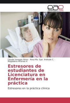 portada Estresores de estudiantes de Licenciatura en Enfermería en la práctica: Estresores en la práctica clínica