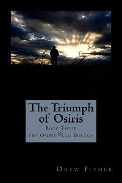 portada The Triumph of Osiris: Book Three of the Osiris Plan Trilogy (en Inglés)