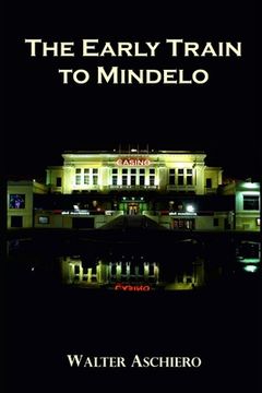 portada The Early Train to Mindelo: Poker, Politics & Painkillers (en Inglés)