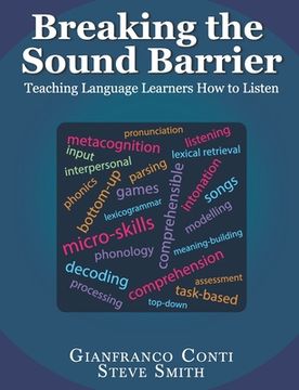 portada Breaking the Sound Barrier: Teaching Language Learners how to Listen (en Inglés)