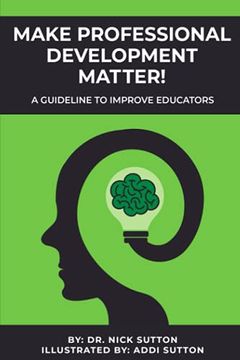 portada Make Professional Development Matter! A Guideline to Improve Educators (en Inglés)