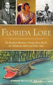 portada Florida Lore: The Barefoot Mailman, Cowboy Bone Mizell, the Tallahassee Witch and Other Tales (en Inglés)