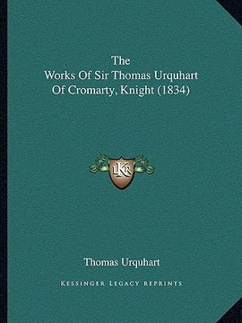 portada the works of sir thomas urquhart of cromarty, knight (1834) (en Inglés)