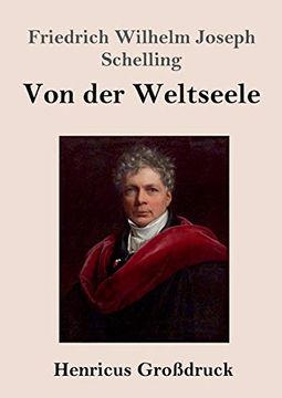 portada Von der Weltseele (Großdruck): Eine Hypothese der Höhern Physik zur Erklärung des Allgemeinen Organismus (en Alemán)