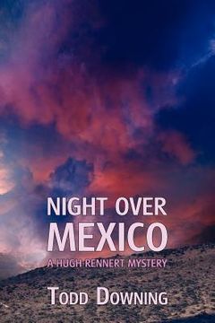 portada night over mexico (a hugh rennert mystery) (en Inglés)