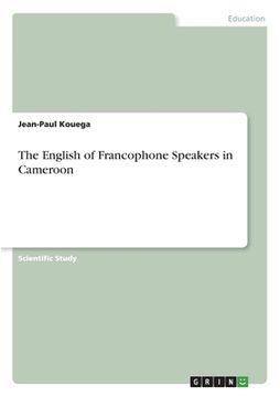 portada The English of Francophone Speakers in Cameroon (en Inglés)