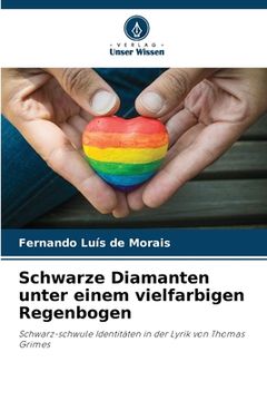 portada Schwarze Diamanten unter einem vielfarbigen Regenbogen (in German)