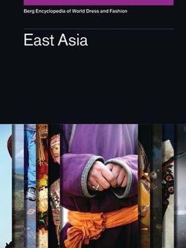 portada Berg Encyclopedia of World Dress and Fashion vol 6: East Asia (en Inglés)