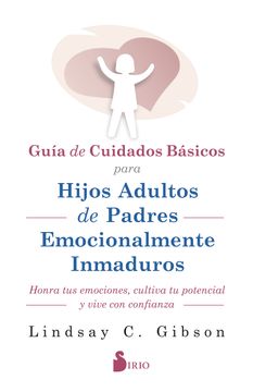 portada Guía de Cuidados Básicos Para Hijos Adultos de Padres Emocionalmente Inmaduros (in Spanish)
