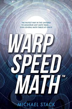portada Warp Speed Math (Tm): The Fastest way in the Universe to Memorize any Math Table. Even Several Math Tables at Once! (en Inglés)
