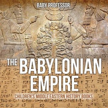 portada The Babylonian Empire Children's Middle Eastern History Books (in English)