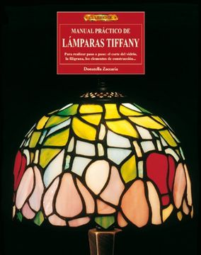 portada Manual Práctico de Lámparas Tiffany: Para Realizar Paso a Paso: El Corte del Vidrio, la Filigrana, los Elementos de Construcción--