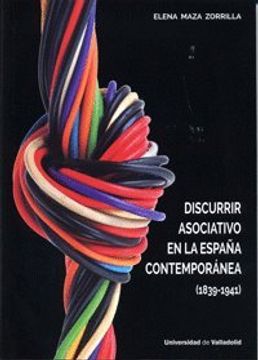 portada DISCURRIR ASOCIATIVO EN LA ESPAï¿½A CONTEMPORï¿½NEA (1839-1941)