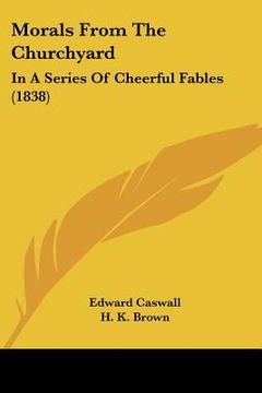 portada morals from the churchyard: in a series of cheerful fables (1838) (in English)