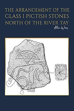 portada The Arrangement of the Class i Pictish Stones North of the River tay (en Inglés)