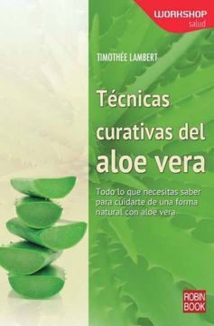 portada Técnicas Curativas del Aloe Vera: Todo Lo Que Necesitas Saber Para Cuidarte de Una Forma Natural Con Aloe Vera