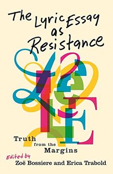 portada The Lyric Essay as Resistance: Truth From the Margins (en Inglés)