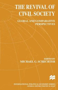 portada The Revival of Civil Society: Global and Comparative Perspectives
