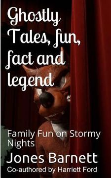 portada Ghostly Tales, Fun, Fact and Llegend: Family Fun on Stormy Nights (en Inglés)