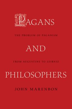 portada Pagans and Philosophers: The Problem of Paganism From Augustine to Leibniz (en Inglés)