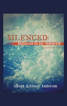portada Silenced: Refused to Be Silenced: Inspired by a True Story