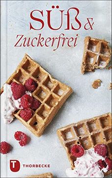 portada Süß & Zuckerfrei: Die Besten Rezepte (in German)