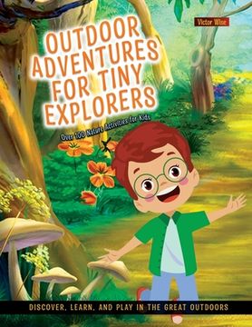 portada Outdoor Adventures for Tiny Explorers: Discover, Learn, and Play in the Great Outdoors