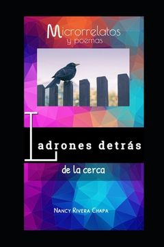 portada Ladrones Detrás de la Cerca: Microrrelatos Y Poemas