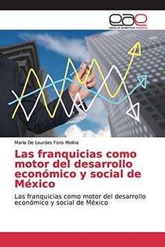 portada Las Franquicias Como Motor del Desarrollo Económico y Social de México: Las Franquicias Como Motor del Desarrollo Económico y Social de México